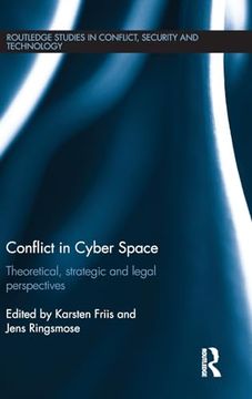 portada Conflict in Cyber Space: Theoretical, Strategic and Legal Pespectives (Routledge Studies in Conflict, Security and Technology) (en Inglés)