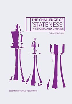 portada The Challenge of 'stateness' in Estonia and Ukraine: The International Dimension a Quarter of a Century Into Independence