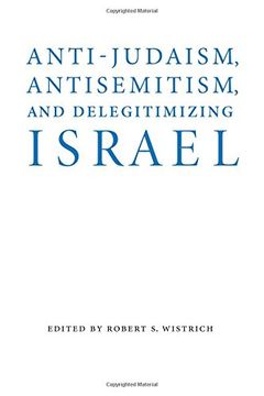 portada Anti-Judaism, Antisemitism, and Delegitimizing Israel (Studies in Antisemitism)