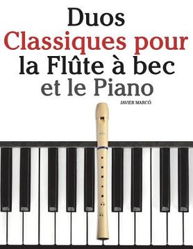 portada Duos Classiques pour la Flûte à bec et le Piano: Pièces faciles de Brahms, Handel, Vivaldi, ainsi que d'autres compositeurs (in French)