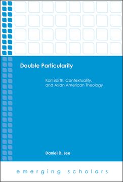 portada Double Particularity: Karl Barth, Contextuality, and Asian American Theology