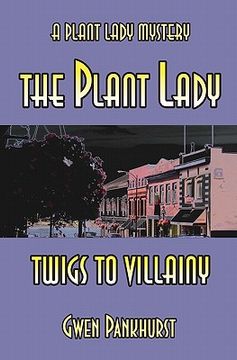 portada the plant lady twigs to villainy (en Inglés)