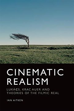 portada Cinematic Realism: Lukás, Kracauer and Theories of the Filmic Real 