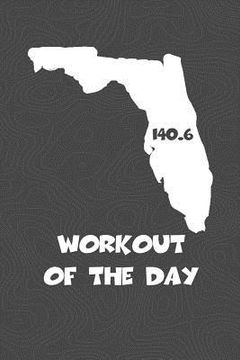 portada Workout of the Day: Florida Workout of the Day Log for tracking and monitoring your training and progress towards your fitness goals. A gr (en Inglés)