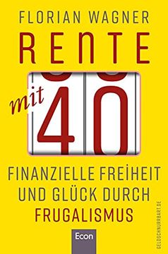 portada Rente mit 40: Finanzielle Freiheit und Glück Durch Frugalismus (en Alemán)