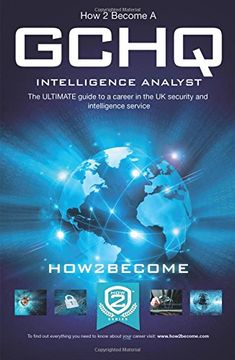 portada How to Become a GCHQ Intelligence Analyst: The Ultimate Guide to a Career in the UK's Security and Intelligence Service (Ultimate Career Guide)