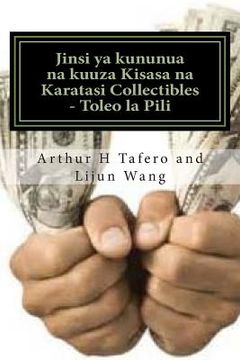 portada Jinsi YA Kununua Na Kuuza Kisasa Na Karatasi Collectibles - Toleo La Pili: Bonus! Free Collectibles Catalogue Pamoja Na Kila Ununuzi! (en Swahili)