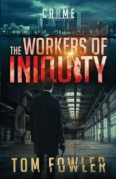 portada The Workers of Iniquity: A C.T. Ferguson Crime Novel (en Inglés)