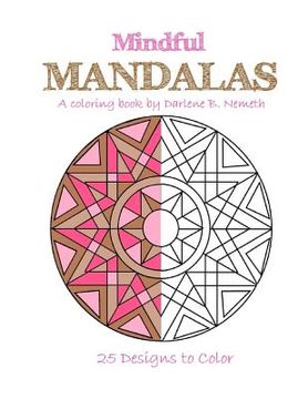 portada Mindful Mandalas: Mindful meditation and Stress Relieving Patterns (en Inglés)