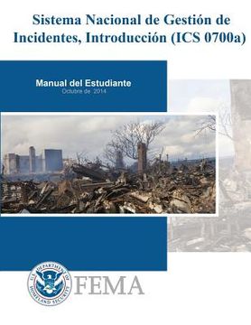 portada Sistema Nacional de Gestion de Incidentes, Introduccion (ICS 0700a): Manual del Estudiante