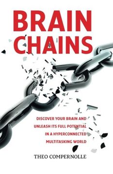 portada Brainchains: Discover your brain to unleash your performance in a hyperconnected multitasking world (Science made simple and useful)