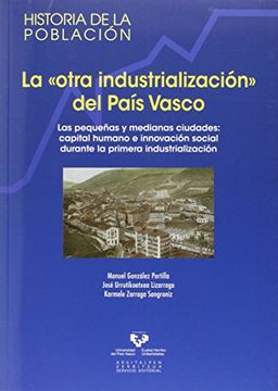 portada Otra industrialización del País Vasco,La (Historia de la Población)