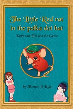 portada The Little Red Rat in the Polka Dot Hat: Kelly and Tini and the Genie (en Inglés)