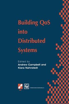 portada Building Qos Into Distributed Systems: Ifip Tc6 Wg6.1 Fifth International Workshop on Quality of Service (Iwqos '97), 21-23 May 1997, New York, USA