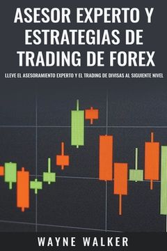 Asesor Experto y Estrategias de Trading de Forex (en Inglés)