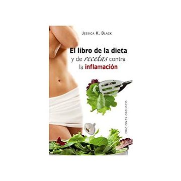 portada El libro de la dieta y las recetas contra la inflamacion = The Anti-Inflamation Diet and Recipe Book