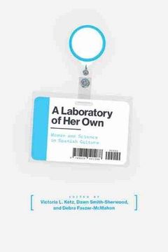 portada A Laboratory of her Own: Women and Science in Spanish Culture (en Inglés)