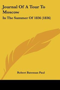 portada journal of a tour to moscow: in the summer of 1836 (1836) (in English)