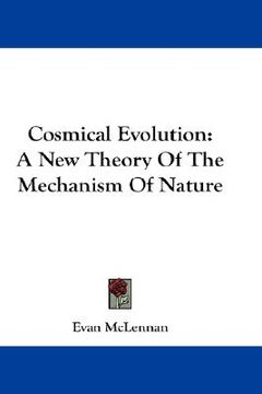 portada cosmical evolution: a new theory of the mechanism of nature (en Inglés)