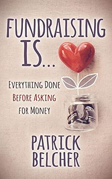 portada Fundraising is: Everything Done Before Asking for Money 