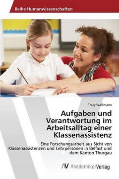 portada Aufgaben und Verantwortung im Arbeitsalltag einer Klassenassistenz (German Edition)