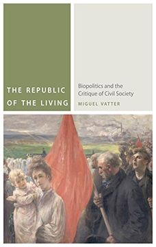portada The Republic of the Living: Biopolitics and the Critique of Civil Society (Commonalities) (en Inglés)