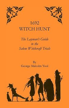 portada 1692 witch hunt: the layman's guide to the salem witchcraft trials (in English)