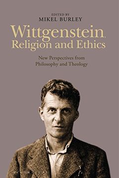 portada Wittgenstein, Religion and Ethics: New Perspectives From Philosophy and Theology 
