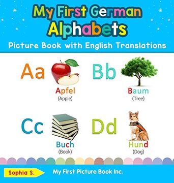 portada My First German Alphabets Picture Book With English Translations: Bilingual Early Learning & Easy Teaching German Books for Kids (1) (Teach & Learn Basic German Words for Children) (en Inglés)