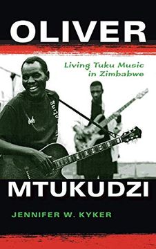 portada Oliver Mtukudzi: Living Tuku Music in Zimbabwe (African Expressive Cultures) 