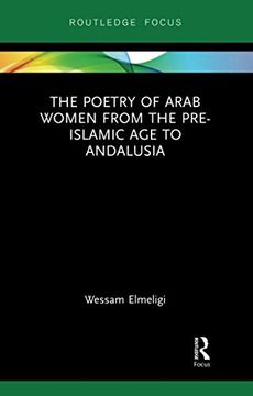 portada The Poetry of Arab Women From the Pre-Islamic age to Andalusia (Focus on Global Gender and Sexuality) (en Inglés)