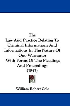 portada the law and practice relating to criminal informations and informations in the nature of quo warranto: with forms of the pleadings and proceedings (18 (in English)