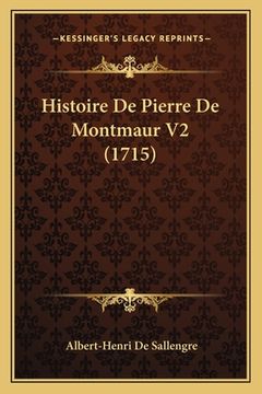 portada Histoire De Pierre De Montmaur V2 (1715) (in French)
