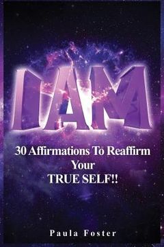 portada I Am: 30 Affirmations To Reaffirm Your TRUE SELF! (in English)