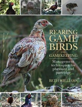 portada Rearing Game Birds and Gamekeeping: Management Techniques for Pheasant and Partridge (en Inglés)