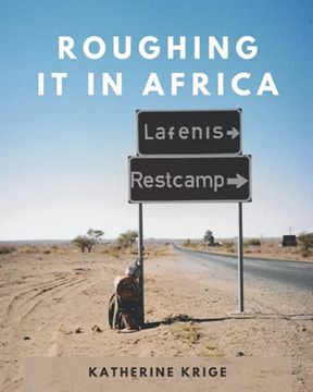 portada Roughing it in Africa: Roots, Roads, and Revelations (en Inglés)
