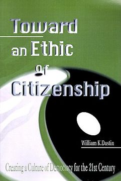 portada toward an ethic of citizenship: creating a culture of democracy for the 21st century (in English)