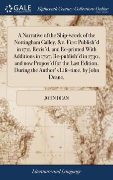 portada A Narrative of the Ship-wreck of the Nottingham Galley, &c. First Publish'd in 1711. Revis'd, and Re-printed With Additions in 1727, Re-publish'd in 1