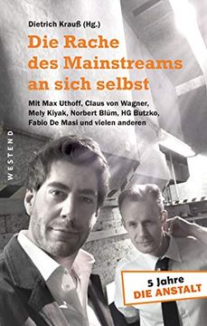 portada Die Rache des Mainstreams an Sich Selbst: 5 Jahre »Die Anstalt« - mit max Uthoff, Claus von Wagner, Mely Kiyak, Norbert Blüm, hg Butzko, Fabio de Masi und Vielen Anderen (en Alemán)