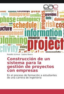 Libro Construcción de un sistema para la gestión de proyectos con empresas:  En el proceso de formación a estudiantes de una carrera de Ingeniería,  Rodolfo Schmal, ISBN 9783639530629. Comprar en Buscalibre