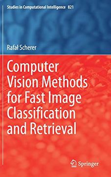 portada Computer Vision Methods for Fast Image ClassiFICation and Retrieval (Studies in Computational Intelligence) (in English)