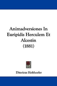 portada animadversiones in euripidis herculem et alcestin (1881) (in English)