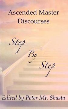 portada Step by Step: Ascended Master Discourses (en Inglés)