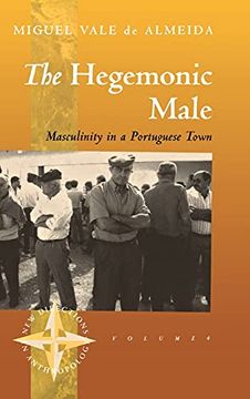 portada The Hegemonic Male: Masculinity in a Portuguese Town: 4 (New Directions in Anthropology, 4) (en Inglés)