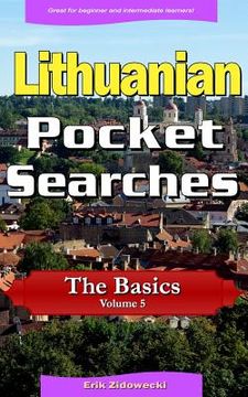 portada Lithuanian Pocket Searches - The Basics - Volume 5: A Set of Word Search Puzzles to Aid Your Language Learning (en Lituano)