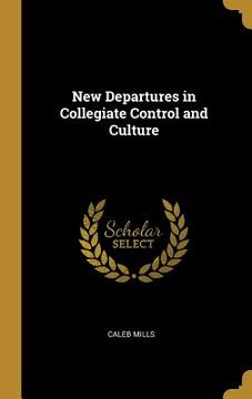 portada New Departures in Collegiate Control and Culture (en Inglés)