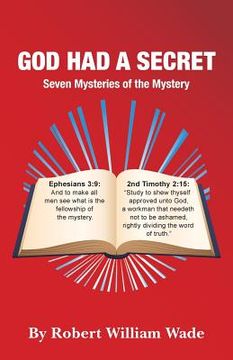 portada God Had A Secret: Seven Mysteries of the Mystery (in English)