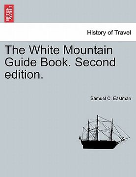 portada the white mountain guide book. second edition. (en Inglés)