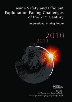 portada Mine Safety and Efficient Exploitation Facing Challenges of the 21st Century: International Mining Forum 2010 (en Inglés)
