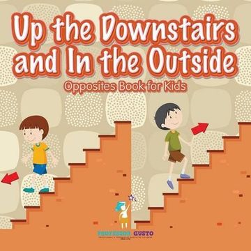 portada Up the Downstairs and In the Outside | Opposites Book for Kids